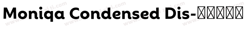 Moniqa Condensed Dis字体转换